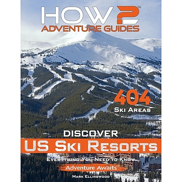 How2 Adventure Guides: Discover US Ski Resorts, Mark Ellingwood