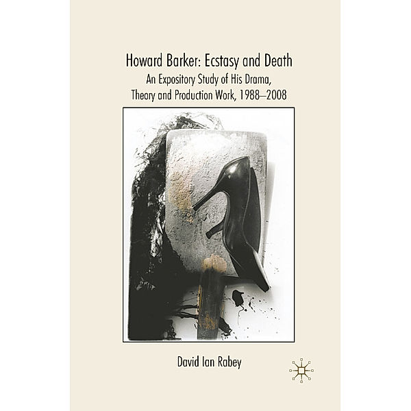 Howard Barker: Ecstasy and Death, D. Rabey