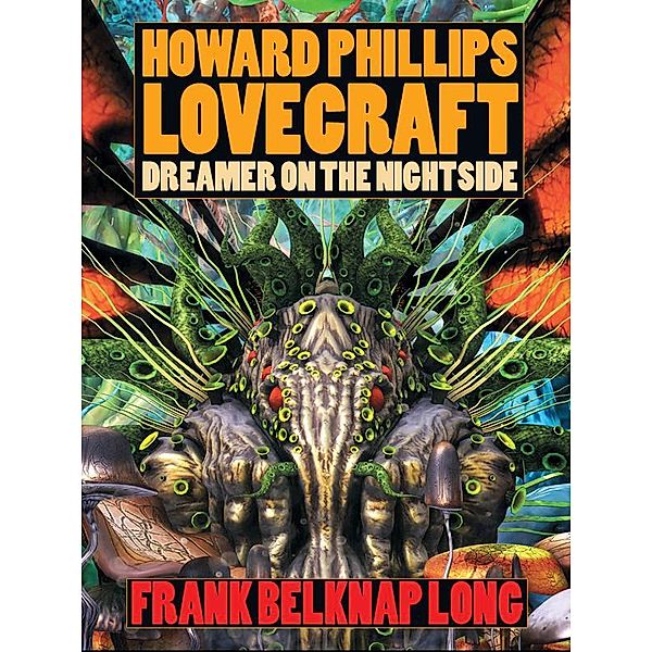 Howard Phillips Lovecraft - Dreamer on the Nightside / Wildside Press, Frank Belknap Long