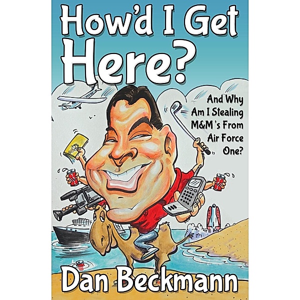 How'd I Get Here?, Dan Beckmann