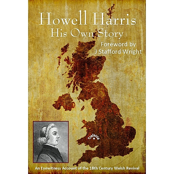 Howell Harris: His Own Story, Howell Harris