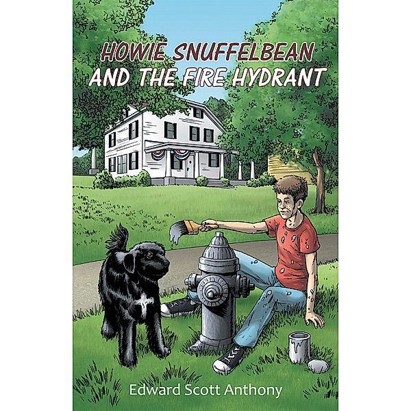 Howie Snuffelbean and the Fire Hydrant, Edward Scott Anthony