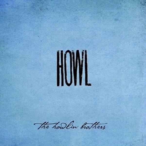 Howl, The Howlin' Brothers