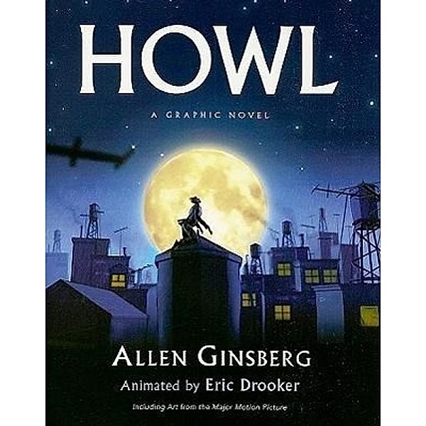 Howl, A Graphic Novel, Allen Ginsberg, Eric Drooker