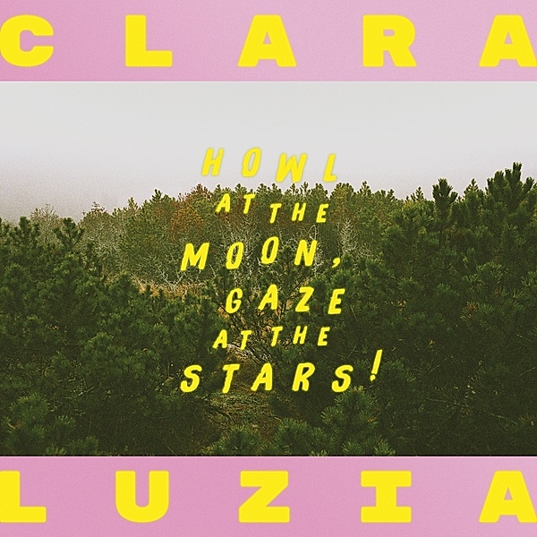 Howl At The Moon,Gaze At The Stars! (Vinyl), Clara Luzia