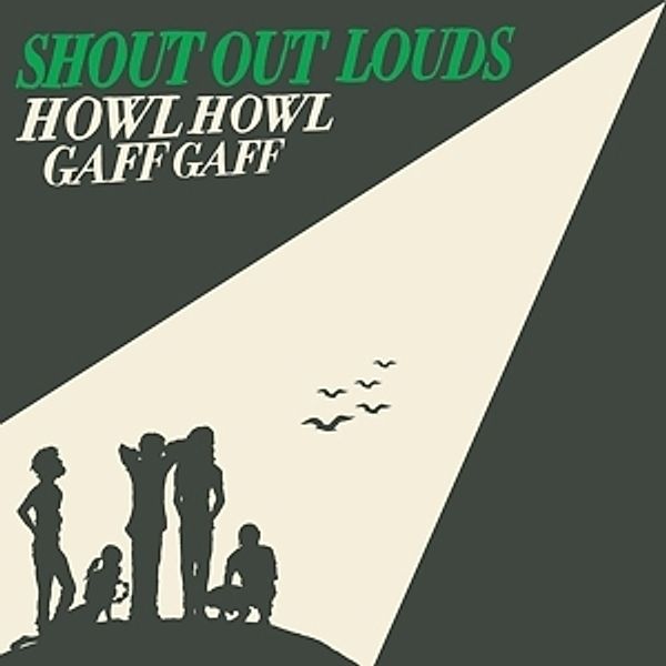 Howl Howl Gaff Gaff, Shout Out Louds