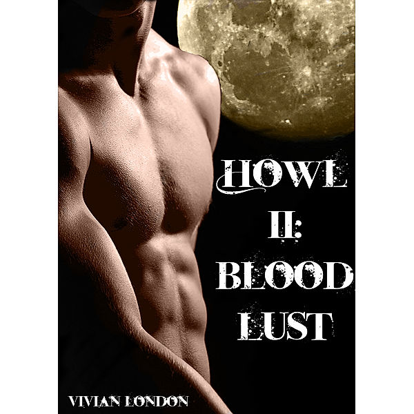 Howl II: Bloodlust (Werewolf Domination), Vivian London