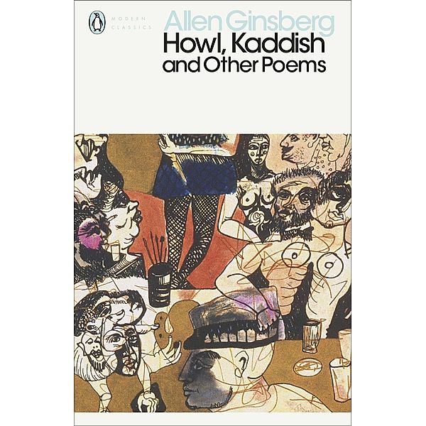 Howl, Kaddish and Other Poems / Penguin Modern Classics, Allen Ginsberg