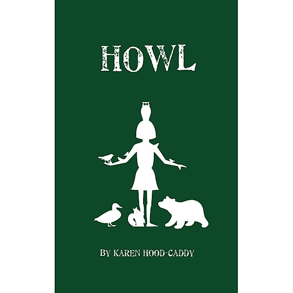 Howl / The Wild Place Adventure Series Bd.1, Karen Hood-Caddy