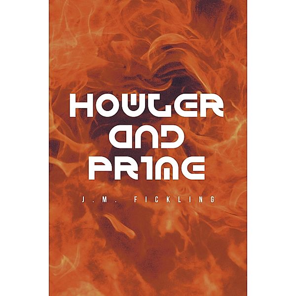 Howler and Prime, J. M. Fickling