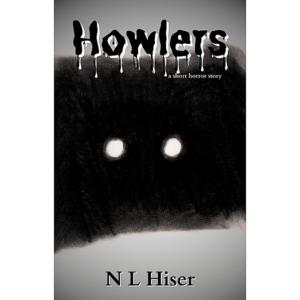 Howlers, N L Hiser