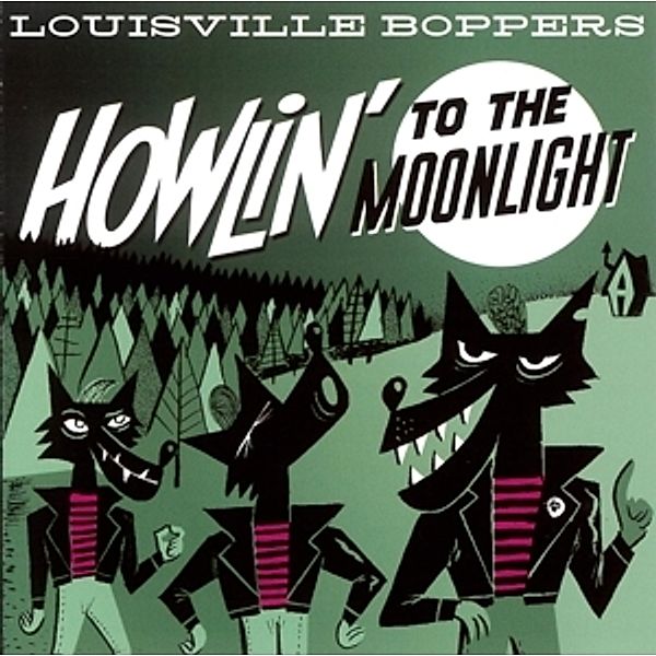 Howlin' To The Moonlight, Louisville Boppers