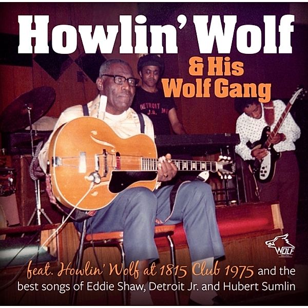 Howlin' Wolf & His Wolf Gang, Howlin' Wolf