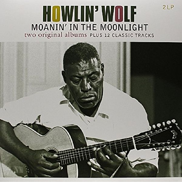 Howlin' Wolf/Moanin' In The Moonlight (Vinyl), Howlin' Wolf
