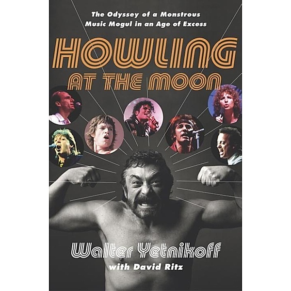 Howling at the Moon, Walter Yetnikoff, David Ritz