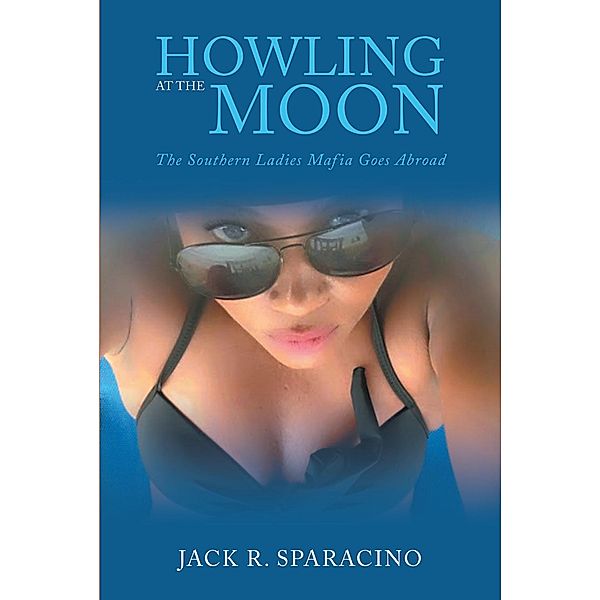 Howling At the Moon, Jack R. Sparacino