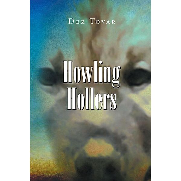 Howling Hollers, Dez Tovar
