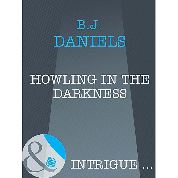 Howling In The Darkness / Moriah's Landing Bd.2, B. J. Daniels