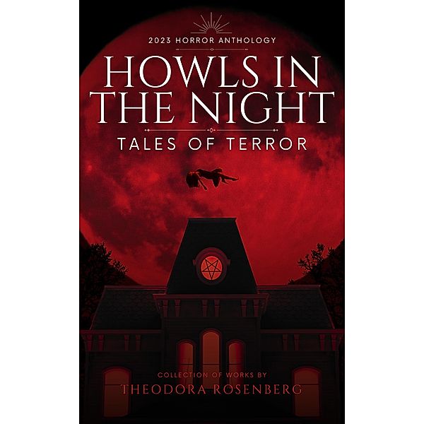 Howls in the Night: Tales of Terror, Theodora Rosenberg