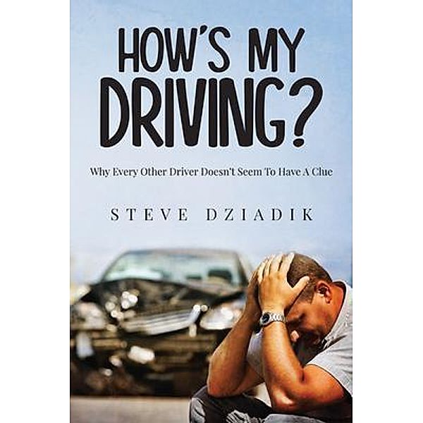 How's My Driving?, Steve Dziadik