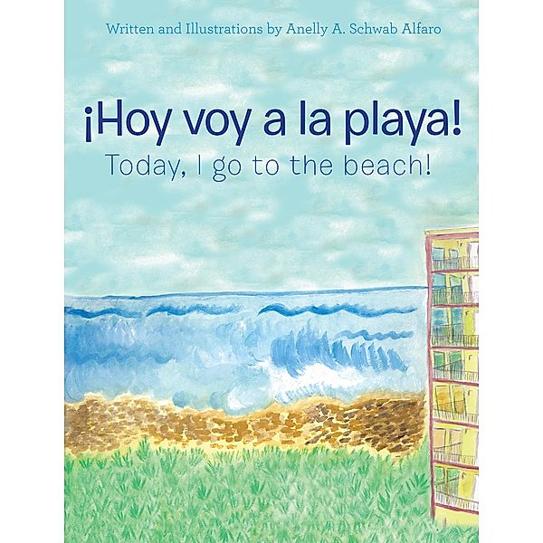¡Hoy Voy a La Playa!, Anelly A. Schwab Alfaro
