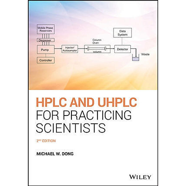 HPLC and UHPLC for Practicing Scientists, Michael W. Dong