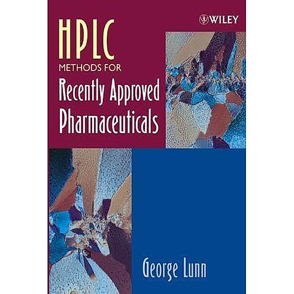 HPLC Methods for Recently Approved Pharmaceuticals, George Lunn