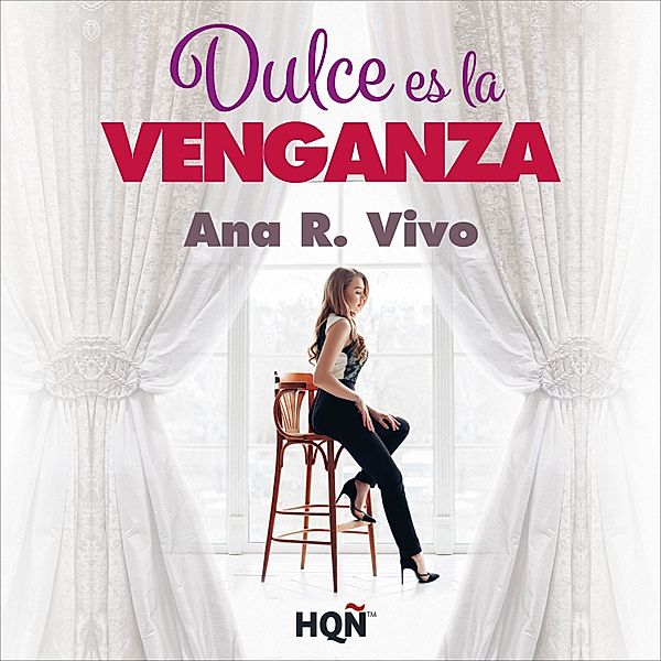 HQÑ - Dulce es la venganza, Ana R. Vivo