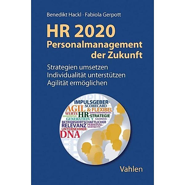 HR 2020 - Personalmanagement der Zukunft, Benedikt Hackl, Fabiola Gerpott