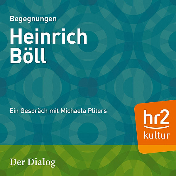 HR Edition - Der Dialog - Heinrich Böll, Michaela Pilters