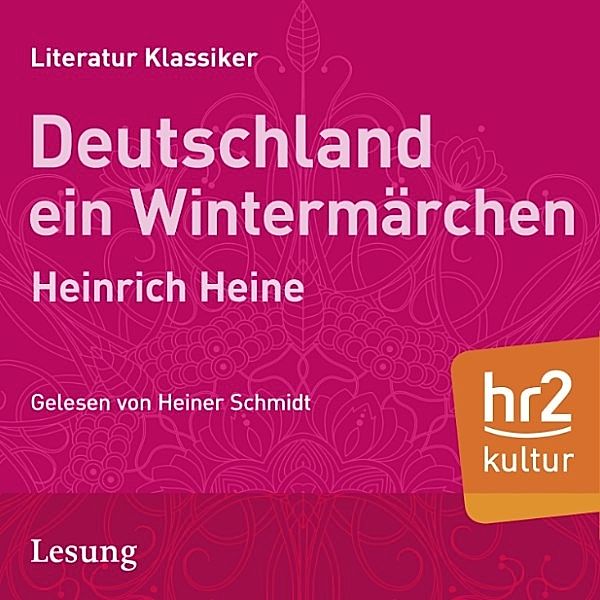 HR Edition - Deutschland. Ein Wintermärchen, Heinrich Heine