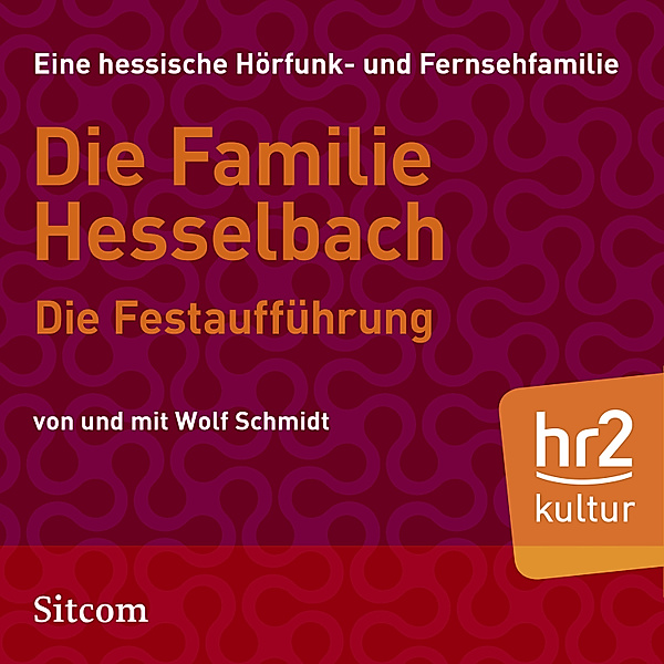 HR Edition - Die Familie Hesselbach - Die Festaufführung, Wolf Schmidt