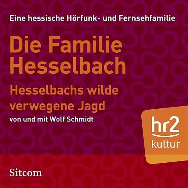 HR Edition - Die Familie Hesselbach: Hesselbachs wilde verwegene Jagd, Wolf Schmidt