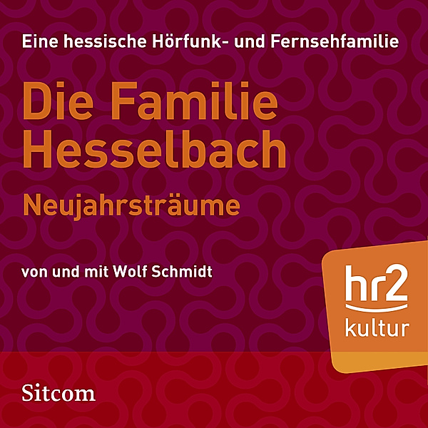 HR Edition - Die Familie Hesselbach - Neujahrsträume, Wolf Schmidt