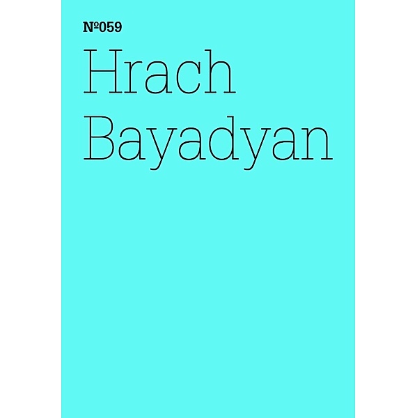 Hrach Bayadyan / Documenta 13: 100 Notizen - 100 Gedanken Bd.059, Hrach Bayadan