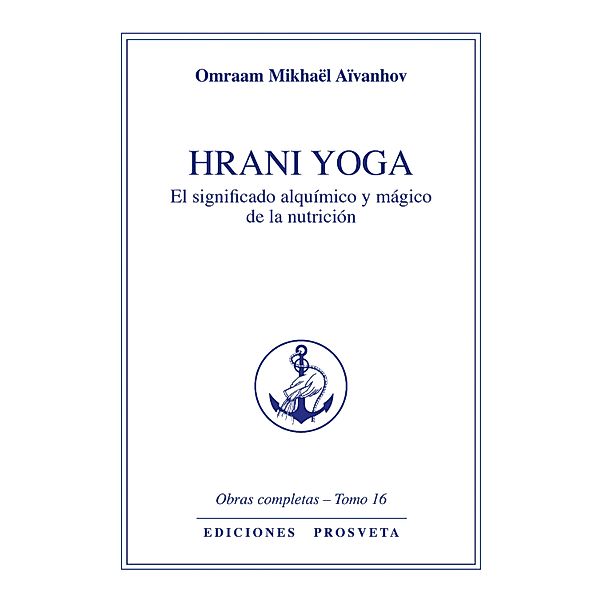 Hrani yoga / Obras Completas Bd.16, Omraam Mikhaël Aïvanhov