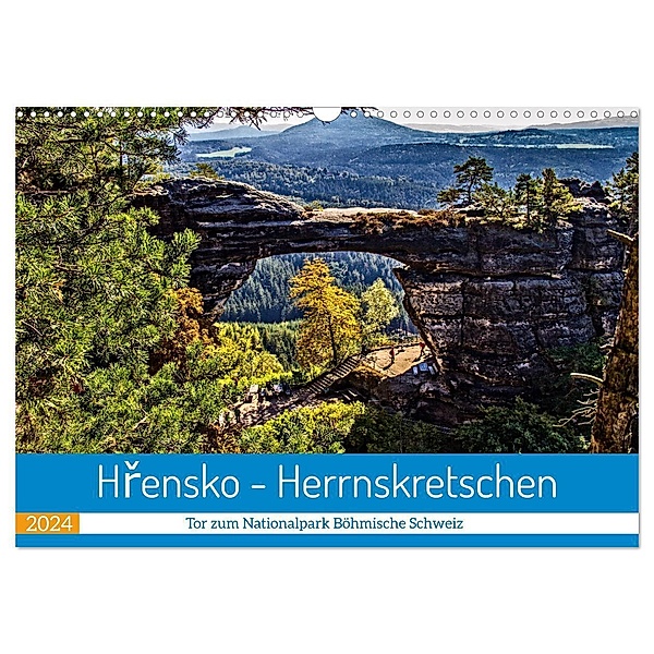 Hrensko - Herrnskretschen - Tor zum Nationalpark Böhmische Schweiz (Wandkalender 2024 DIN A3 quer), CALVENDO Monatskalender, Holger Felix