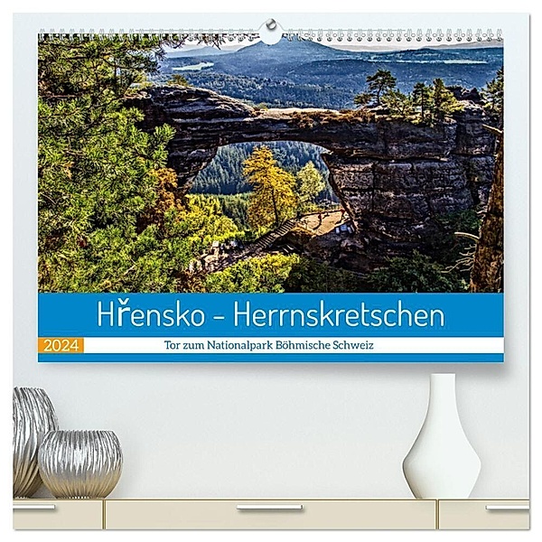 Hrensko - Herrnskretschen - Tor zum Nationalpark Böhmische Schweiz (hochwertiger Premium Wandkalender 2024 DIN A2 quer), Kunstdruck in Hochglanz, Holger Felix
