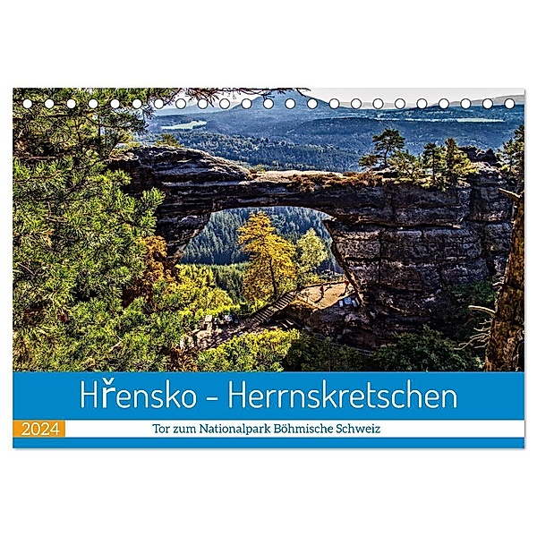 Hrensko - Herrnskretschen - Tor zum Nationalpark Böhmische Schweiz (Tischkalender 2024 DIN A5 quer), CALVENDO Monatskalender, Holger Felix