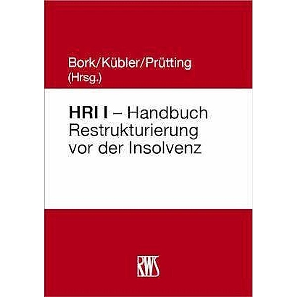 HRI I - Handbuch Restrukturierung vor der Insolvenz