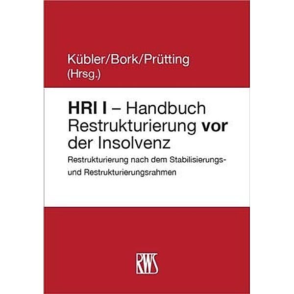 HRI I - Handbuch Restrukturierung vor der Insolvenz