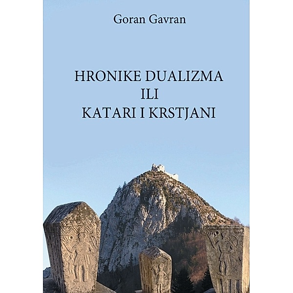Hronike dualizma ili Katari i krstjani, Goran Gavran