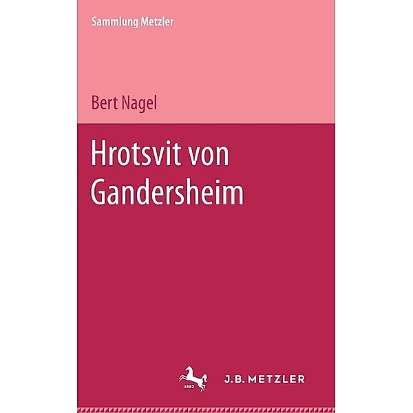Hrotsvit von Gandersheim / Sammlung Metzler, Bert Nagel