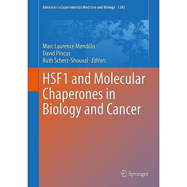HSF1 and Molecular Chaperones in Biology and Cancer / Advances in Experimental Medicine and Biology Bd.1243
