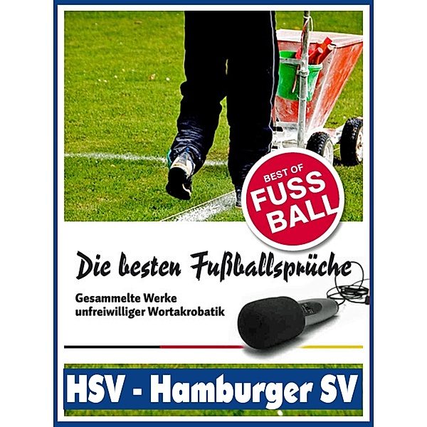 HSV - Hamburger SV - Die besten & lustigsten Fussballersprüche und Zitate, Felix Leitwaldt