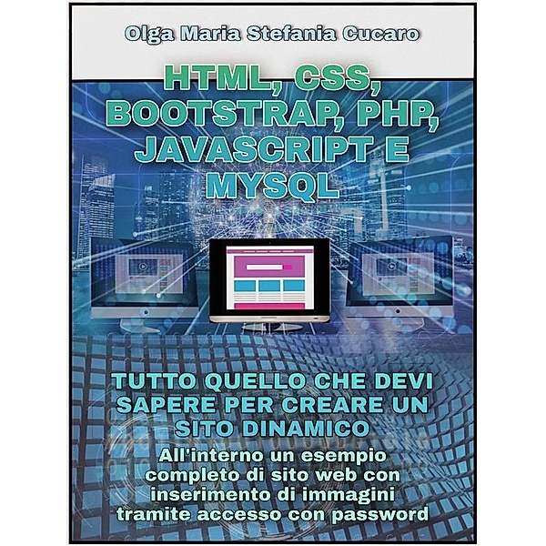 HTML, CSS, Bootstrap, Php, Javascript e MySql, Olga Maria Stefania Cucaro