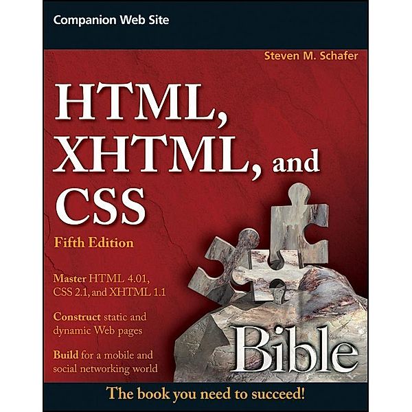 HTML, XHTML, and CSS Bible / Bible, Steven M. Schafer