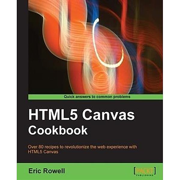 HTML5 Canvas Cookbook, Eric Rowell