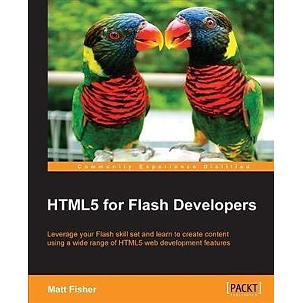 HTML5 for Flash Developers, Matt Fisher