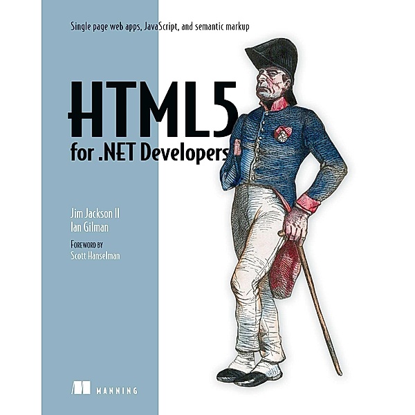 HTML5 for .NET Developers, Ian Gilman, James Jackson